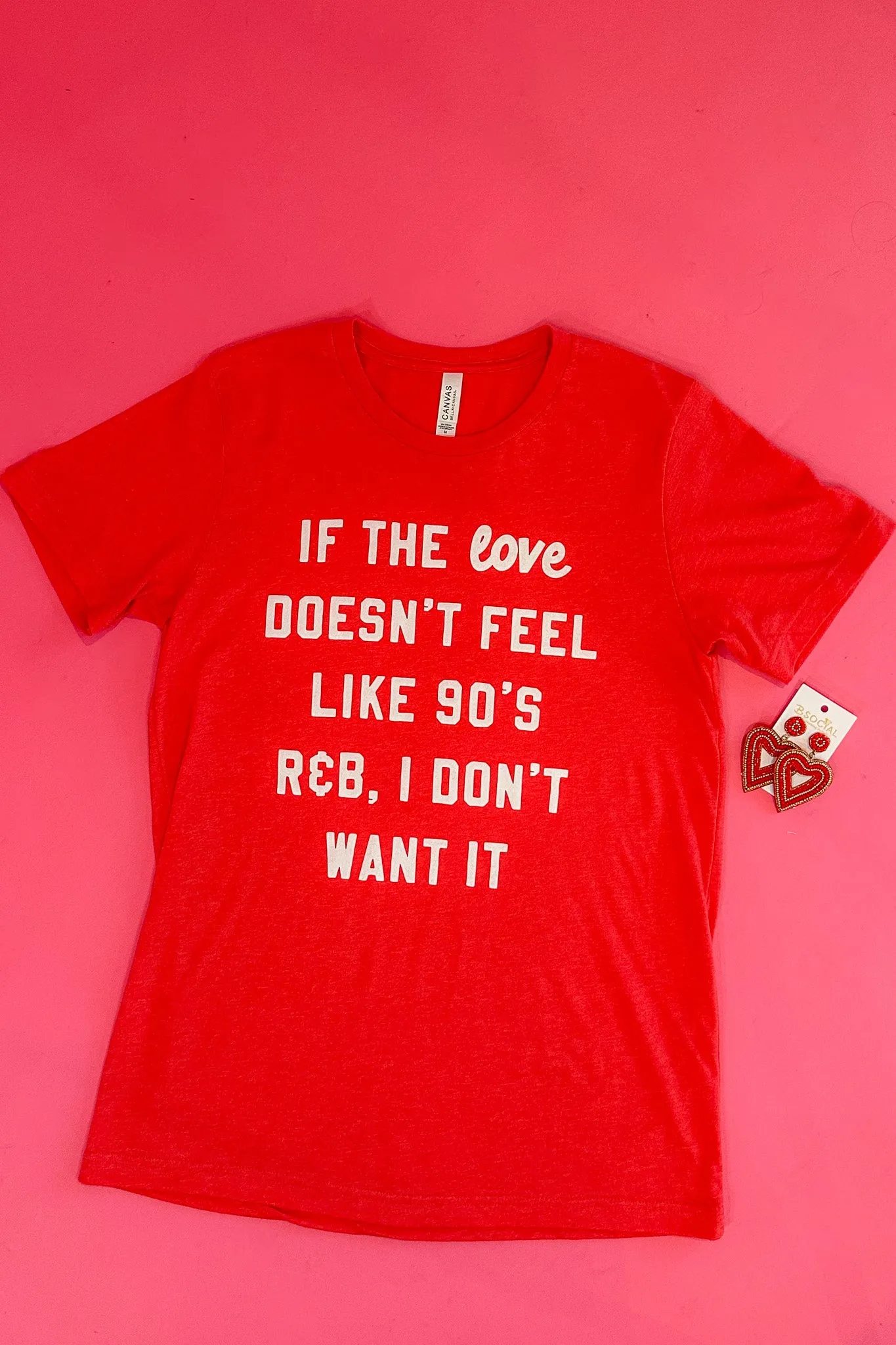 If the Love Doesn't Feel Like 90's R&B Valentine's Shirt
